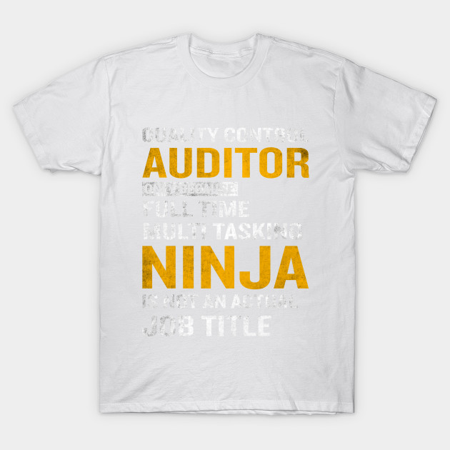 Quality Control Auditor Shirt Funny Ninja Job Title Meaning T-Shirt-TJ